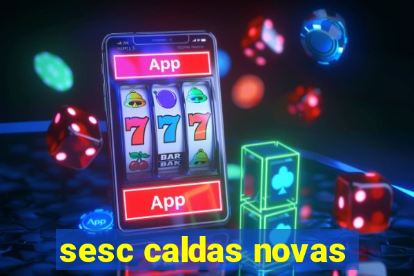 sesc caldas novas